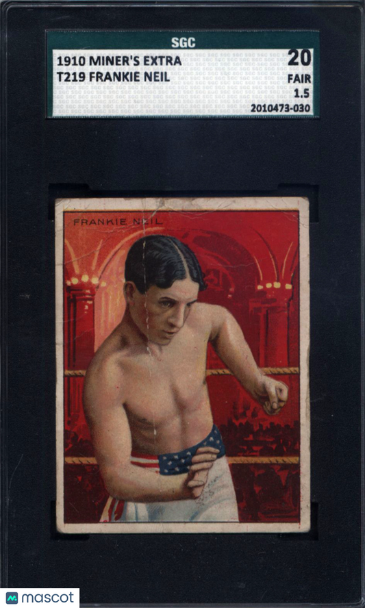 1910 T219 Miners Extra Frankie Neil Boxing SGC 1.5